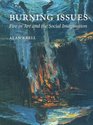 Burning Issues Fire in Art and the Social Imagination