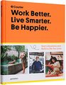 Work Better Live Smarter Be Happier Start a Business and Build a Life you Love