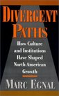 Divergent Paths How Culture and Institutions Have Shaped North American Growth