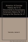America A Concise History 4e V1  Documents to Accompany America's History 6e V1  Going to the Source 2e V1