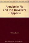 Annabelle Pig and the Travellers