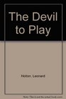 The devil to play