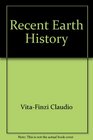 Recent earth history