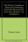 The Boston Tradition American Paintings from the Museum of Fine Arts Boston  An Exhibition