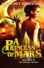 A Princess of Mars (The Martian-Barsoom-John Carter Series, Book 1)