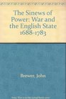 The Sinews of Power War and the English State 16881783
