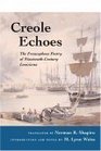 Creole Echoes The Francophone Poetry of NineteenthCentury Louisiana
