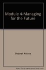 Module 4Managing for the Future