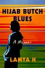 Hijab Butch Blues A Memoir