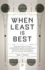 When Least Is Best How Mathematicians Discovered Many Clever Ways to Make Things as Small  as Possible