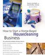 How to Start a HomeBased Housecleaning Business 2nd