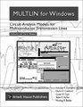 MULTLIN for Windows CircuitAnalysis Models for Multiconductor Transmission Lines Software and User's Manual