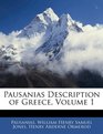 Pausanias Description of Greece Volume 1