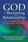 God of Becoming and Relationship The Dynamic Nature of Process Theology