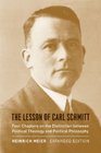 The Lesson of Carl Schmitt Four Chapters on the Distinction between Political Theology and Political Philosophy Expanded Edition