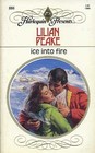 Ice Into Fire (Harlequin Presents, No 886)