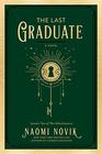 The Last Graduate (Scholomance, Bk 2)