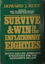 Survive and Win in the Inflationary Eighties