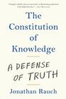 The Constitution of Knowledge A Defense of Truth