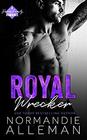 Royal Wrecker A StandAlone Royal Romance