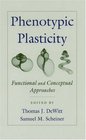 Phenotypic Plasticity Functional and Conceptual Approaches