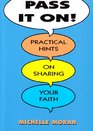 Pass it on Practical Hints on Sharing Your Faith