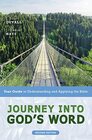 Journey into God's Word Second Edition Your Guide to Understanding and Applying the Bible