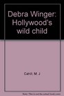 Debra Winger Hollywood's wild child