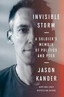 Invisible Storm A Soldier's Memoir of Politics and PTSD