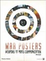 War Posters Weapons of Mass Communication