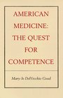 American Medicine The Quest for Competence