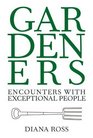 Gardeners Encounters with Exceptional People