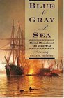 Blue  Gray at Sea Naval Memoirs of the Civil War