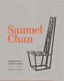 Samuel Chan Design Purity and Craft Principles