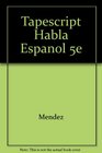 Tapescript Habla Espanol 5e