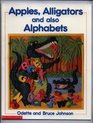Apples Alligators and Also Alphabet