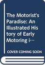 The Motorist's Paradise An Illustrated History of Early Motoring in and Around Cape Town