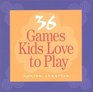 36 Games Kids Love to Play