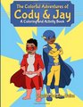 The Colorful Adventures of Cody  Jay A Coloring and Activity Book
