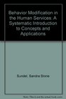 Behavior Modification in the Human Services A Systematic Introduction to Concepts and Applications