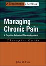 Managing Chronic Pain A CognitiveBehavioral Therapy Approach Therapist Guide