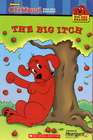 The Big Itch (Clifford the Big Red Dog) (Big Red Reader)
