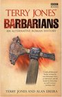 Terry Jones' Barbarians An Alternative Roman History