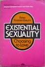 Existential Sexuality Choosing to Love