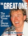 The Great One  The Life And Times of Wayne Gretzky