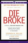 Die Broke  A Radical 4Part Personal Finance Plan to Restore Your Confidence Increase Your Net Worth and Afford the Lifestyle of Your Dreams