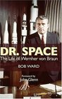 Dr Space The Life of Wernher von Braun