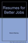 Resumes for Better Jobs