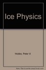 Ice Physics