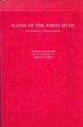 Slaves of the white myth The psychology of neocolonialism